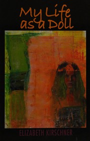 Front cover of My life as a doll by Elizabeth Kirschner