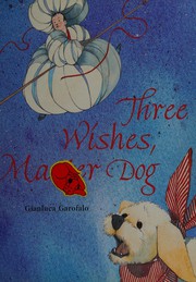 Cover of Three Wishes Master Dog by Gianluca Garofalo