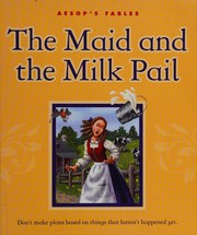 Cover of The maid and the milk pail by Mary Berendes