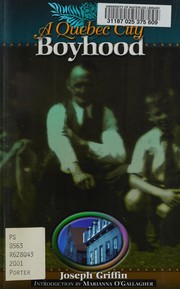 Front cover of A Quebec City boyhood by Griffin, Joseph