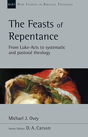Front cover of The Feasts of Repentance by Michael J. Ovey