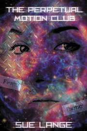 Front cover of The Perpetual Motion Club by Sue Lange