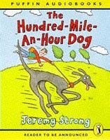 Front cover of The Hundred-mile-an-hour Dog by Jeremy Strong