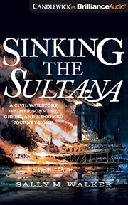 Cover of Sinking the Sultana by Sally M. Walker