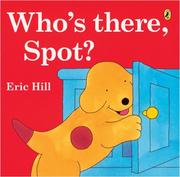 Cover of Who's There, Spot? (Spot) by Eric Hill