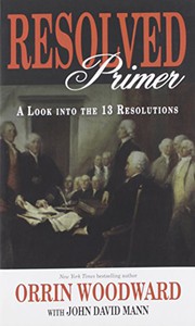 Front cover of Resolved Primer - A Look Into the 13 Resolutions by Orrin Woodward