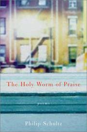 Front cover of The holy worm of praise by Philip Schultz