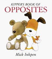 Front cover of Kipper's book of opposites by Mick Inkpen