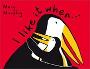 Cover of I Like It When . . by Mary Murphy