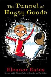 Front cover of The tunnel of Hugsy Goode by Eleanor Estes