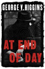 Front cover of At end of day by George V. Higgins
