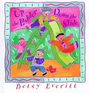 Front cover of Up the ladder, down the slide by Betsy Everitt