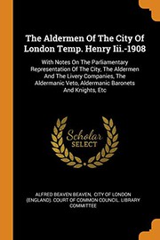 Cover of The aldermen of the city of London temp. Henry III.-1908 by Alfred Beaven Beaven