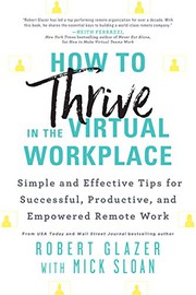 Cover of How to Thrive in the Virtual Workplace by Robert Glazer