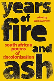 Front cover of YEARS OF FIRE AND ASH - South African Poems of Decolonisation by Wamuwi Mbao
