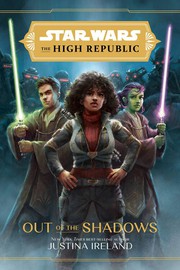 Cover of Star Wars The High Republic - Out of the Shadows by Justina Ireland