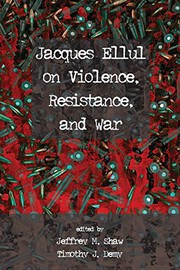 Front cover of Jacques Ellul on Violence, Resistance, and War by Jeffrey M. Shaw