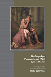 Front cover of The Tragedy of Pious Antigone  by Robert Garner by Phillip John Usher