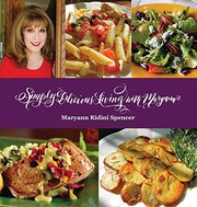Front cover of Simply Delicious Living with Maryann® - Entrées by Maryann Ridini Spencer