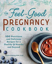 Front cover of The Feel-Good Pregnancy Cookbook by Ryann Kipping RD