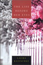 Front cover of The Life Before Her Eyes by Laura Kasischke