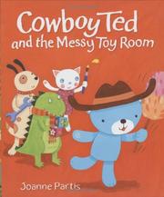 Front cover of Cowboy Ted and the Messy Toy Room by Joanne Partis