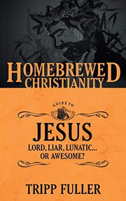 Front cover of The Homebrewed Christianity Guide to Jesus by Tripp Fuller