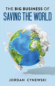 Front cover of The Big Business of Saving the World by Jordan Cynewski