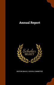 Front cover of Annual report by Boston (Mass.). School Committee
