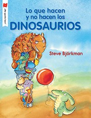 Front cover of Lo que hacen y no hacen los dinosaurios by Steve Björkman