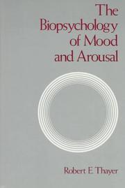 Front cover of The biopsychology of mood and arousal by Robert E. Thayer