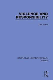 Cover of Violence and Responsibility by Harris, John