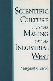 Front cover of Scientific culture and the making of the industrial West by Margaret C. Jacob