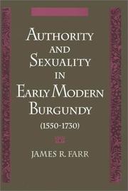 Cover of Authority and sexuality in early modern Burgundy (1550-1730) by James Richard Farr