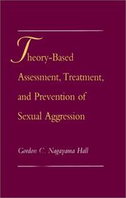 Cover of Theory-based assessment, treatment, and prevention of sexual aggression by Gordon C. Nagayama Hall