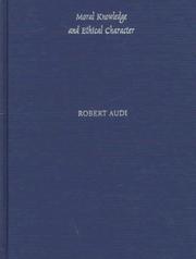 Cover of Moral knowledge and ethical character by Robert Audi