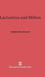 Front cover of Lactantius and Milton by Kathleen Ellen Hartwell