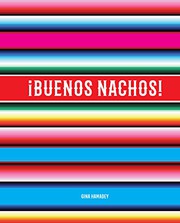 Cover of ¡Buenos Nachos! by Gina Hamadey