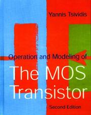 Front cover of Operation and modeling of the MOS transistor by Yannis Tsividis