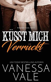 Front cover of Kiss Me Crazy by Vanessa Vale