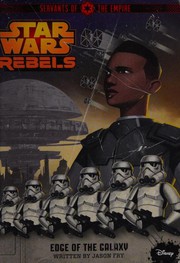 Front cover of Star Wars - Rebels - Edge Of The Galaxy by Jason Fry