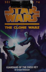 Front cover of Star Wars - Secret Missions - Guardians Of The Chiss Key by Ryder Windham