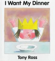Front cover of I want my dinner by Tony Ross