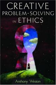 Cover of Creative problem-solving in ethics by Anthony Weston