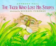 Front cover of The tiger who lost his stripes by Paul, Anthony