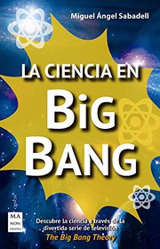 Front cover of La ciencia en Big Bang by Miguel Ángel Sabadell
