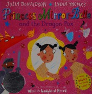 Front cover of Princess Mirror-Belle and the Dragon Pox by Julia Donaldson
