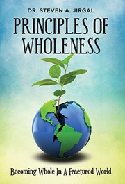 Front cover of Principles of Wholeness by Steve Jirgal