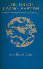 Front cover of The great living system by John Ruskin Clark