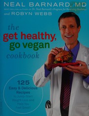Cover of The get healthy, go vegan cookbook by Neal D. Barnard